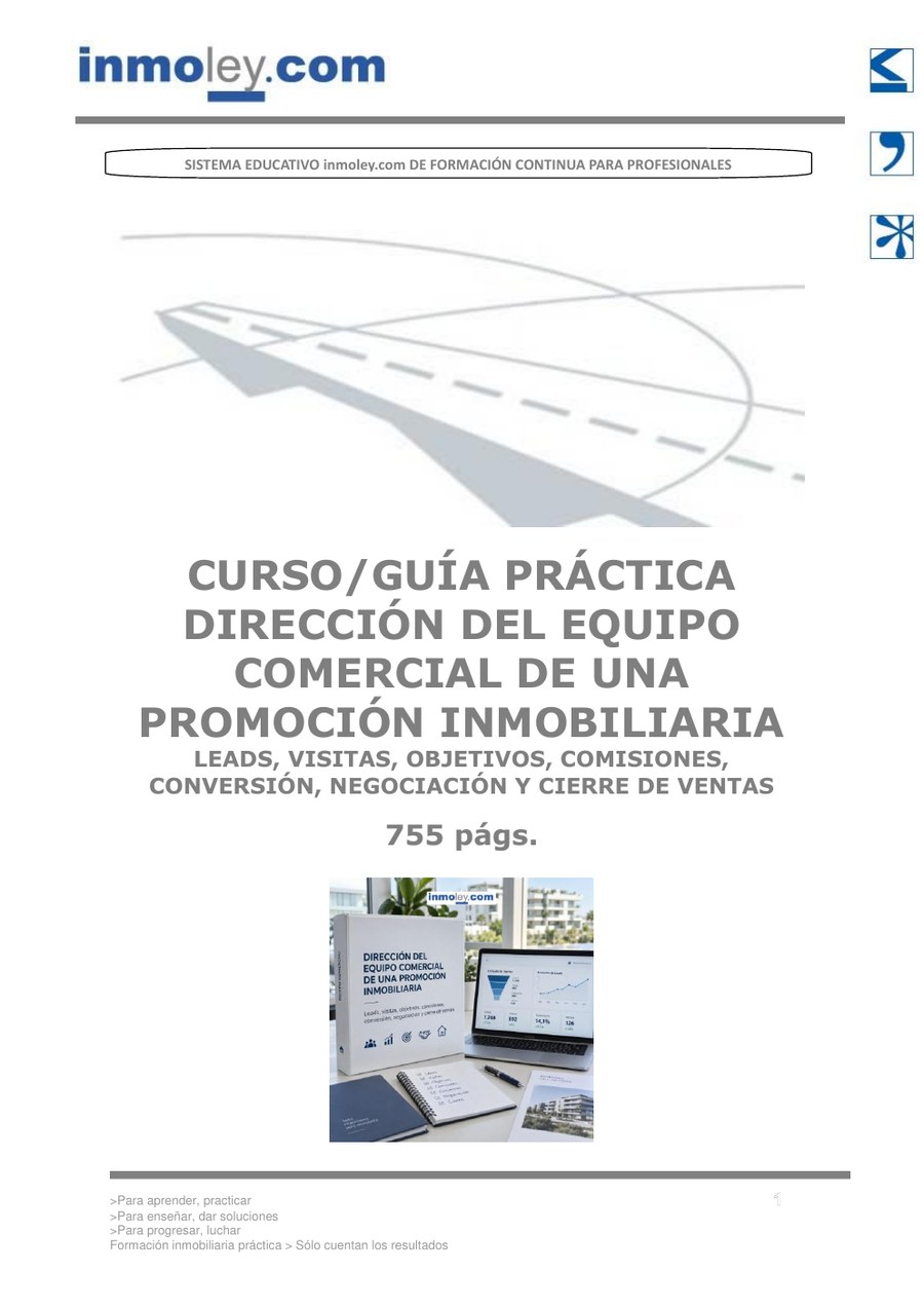 DIRECCIÓN DEL EQUIPO COMERCIAL DE UNA PROMOCIÓN INMOBILIARIA: LEADS, VISITAS, OBJETIVOS, COMISIONES, CONVERSIÓN, NEGOCIACIÓN Y CIERRE DE VENTAS
