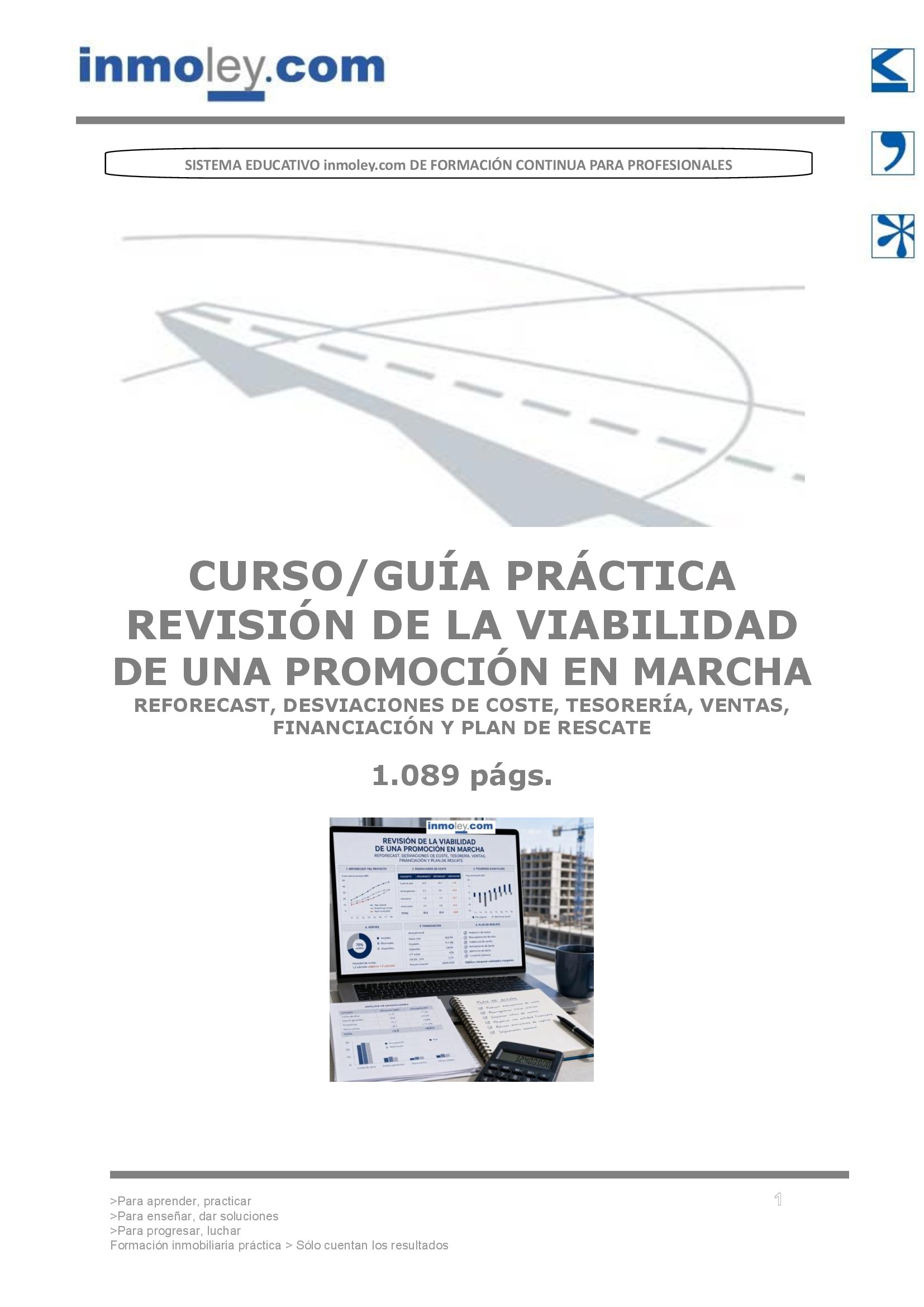 REVISI�N DE LA VIABILIDAD DE UNA PROMOCI�N EN MARCHA: REFORECAST, DESVIACIONES DE COSTE, TESORER�A, VENTAS, FINANCIACI�N Y PLAN DE RESCATE